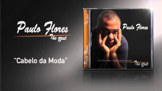 Paulo Flores  Cabelos Da Moda Official Audio 2002 [upl. by Ashlee13]