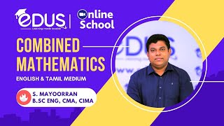 GCE AL Combined Maths  Tamil Medium  SMayooran BSc Eng CMA CIMA  EDUS Online Institute [upl. by Ahseym]