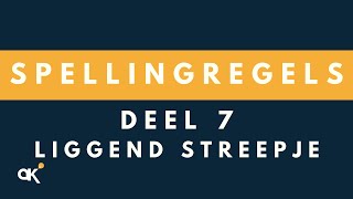 Spellingregels deel 7 Liggend Streepje [upl. by Barty]