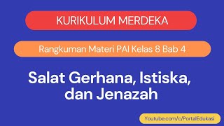 Kurikulum Merdeka Rangkuman PAI Kelas 8 Bab 4 Salat Gerhana Istiska dan Jenazah [upl. by Ainekahs]