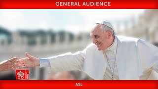 March 6 2024 General Audience Pope Francis  ASL [upl. by Frolick6]