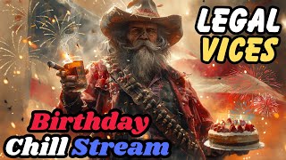 LEGAL VICES BIRTHDAY STREAM Lets Get it ON [upl. by Grosberg547]