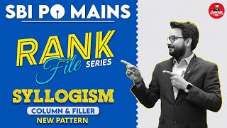 SBI PO 2023 Mains  Syllogism Column amp Filler New Pattern  Rank File Series by Saurav Singh Sir [upl. by Annasoh]