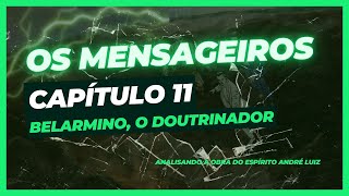 Os Mensageiros  Cap 11  Belarmino o doutrinador [upl. by Woehick]