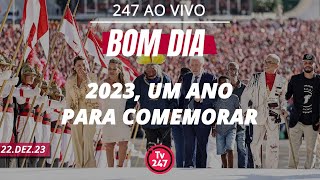 Bom dia 247 2023 um ano para comemorar 221223 [upl. by Orel]