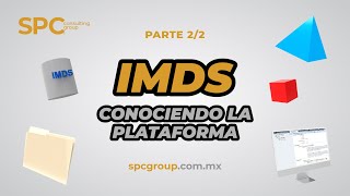 Conociendo la plataforma de IMDS 0202  Curso IMDS Gratis x SPC Consulting [upl. by Cassondra]