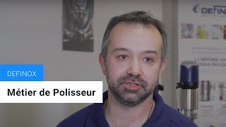 Découvrez le métier de Polisseur FH chez DEFINOX [upl. by Llib]