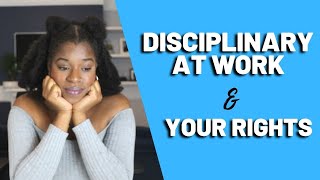 DISCIPLINARY AT WORK AND YOUR RIGHTS [upl. by Ennahgiel491]