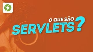 Curso de Servlets O que são Servlets  Aula demonstrativa [upl. by Ahsir636]