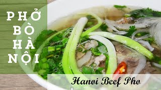 PHO RECIPE The Right Way  Phở Hà Nội đúng vị  TP HOME [upl. by Gina]