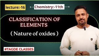 CLASSIFICATION OF ELEMENTS  Nature of oxides  lecture16 [upl. by Nandor]