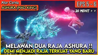 CALON RAJA ASHURA  MELAWAN 2 RAJA ASURA TERKUAT  Alur Cerita Donghua Ashura Mad King Ep 5  6 [upl. by Annairoc]