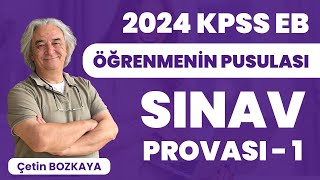 2024 KPSS Eğitim Bilimleri Öğrenmenin Pusulası  Sınav Provası 1  Çetin BOZKAYA [upl. by Bogosian887]