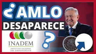 ¿AMLO desaparece INADEM Ep5 amlo mexico subsidiosfederales caysoasesores [upl. by Oirifrop]