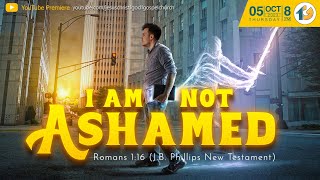 I Am Not Ashamed October 5 2023 [upl. by Ymorej]