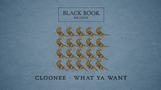 Cloonee  What Ya Want Original Mix Black Book Records [upl. by Ottinger]