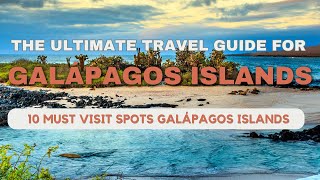 Travel Guide Galápagos Islands Top 10 Must See Spots In 2024 [upl. by Allys]