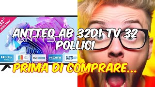 Recensione antteq ab 32d1 tv 32 pollici vantaggi di una tv non smart triplo miglioramento dellimm [upl. by Laurance529]