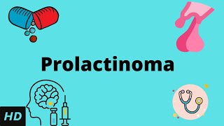 Prolactinoma Causes Signs and Symptoms Diagnosis and Treatment [upl. by Pufahl952]