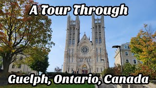 A Tour Through Guelph Ontario Canada 🇨🇦 [upl. by Sosna]