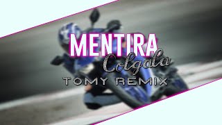 MENTIRA COLGALA  MOTORCITO  TOMY REMIX [upl. by Limbert]