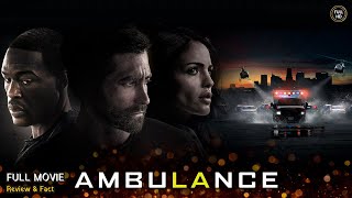 Ambulance Full Movie In English  New Hollywood Movie  Review amp Facts [upl. by Shuler]