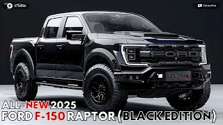 2025 Ford Raptor F150 Black Edition Revealed  The Most Powerful Version Of Ford Raptor [upl. by Wolsniw248]