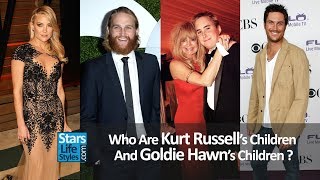 Who Are Kurt Russells Children And Goldie Hawns Children  1 Daughter And 3 Sons [upl. by Calley]