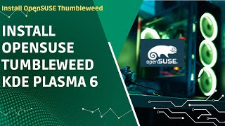 Install OpenSUSE Tumbleweed KDE Plasma 6 in a Desktop [upl. by Levina]