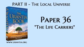 p36  The Life Carriers The Urantia Book  audiobook [upl. by Einahets112]