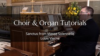 Sanctus from Messe Solennelle – Louis Vierne Choir and Organ Tutorial [upl. by Pirzada]