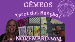 GÊMEOS TAROT DAS BENÇÃOS NOVEMBRO 2023 [upl. by Osswald]