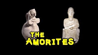 Amorites  A Brief History [upl. by Eiryk]