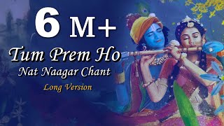 Tum Prem Ho  Nat Naagar Chant  Long Version  RadhaKrishna  MOhit Lalwani  Reprise [upl. by Haodnanehs]