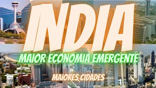 ÍNDIA  MAIOR ECONOMIA EMERGENTE  MAIORES CIDADES [upl. by Atisusej]