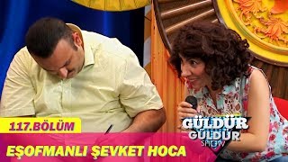 Güldür Güldür Show 117Bölüm  Eşofmanlı Şevket Hoca [upl. by Aitram689]