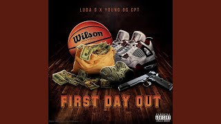 First Day Out feat Young OG CPT [upl. by Draillih]