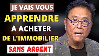 TU PEUX T’ACHETER UNE MAISON SANS ARGENT À LA FIN DE CETTE VIDÉO Robert Kiyosaki [upl. by Athenian]