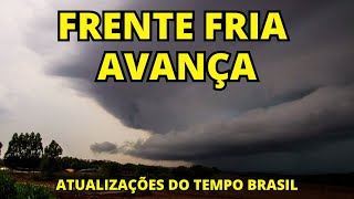 FRENTE FRIA AVANÇA NO SUL DO BRASIL NESTA QUINTA FEIRA  ATUALIZAÇÕES DO TEMPO [upl. by Aneloj]