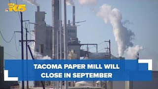 Tacoma paper mill set to close in September [upl. by Inad]