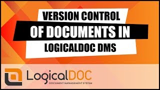 Version Control of documents in LogicalDOC DMS [upl. by Netsyrk]