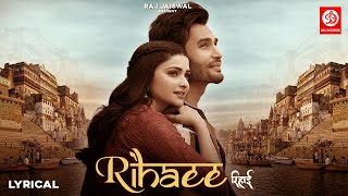 Rihaee Lyrical Video  Yasser Desai Ft Prachi Desai amp Rohit Khandelwal Navjit Buttar Raj Jaiswal [upl. by Nnylyam824]