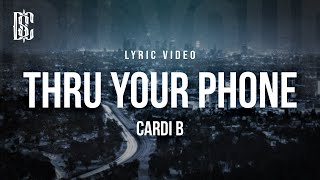 Cardi B  Thru Your Phone  Lyrics [upl. by Thad776]