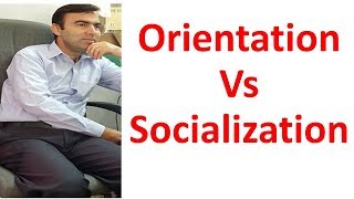 SOCIALIZATION and ORIENTATION  difference between orientation and socialization in URDU HINDI [upl. by Izabel]