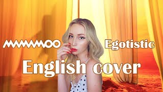 ☀️ MAMAMOO  Egotistic English Cover [upl. by Lewison]