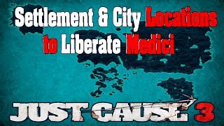 Just Cause 3 Where to Find Every Settlement to Liberate Medici [upl. by Valdes]