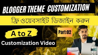 Blogger Template Customization 2023  Blog Customization Like A Pro  blogger customization Bangla [upl. by Eirlav]