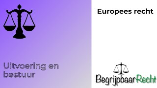 Europees recht uitvoering en bestuur [upl. by Nerad]