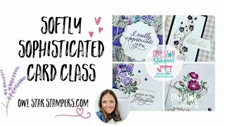 Making Four Cards with the Stampin’ Up Softly Sophisticated Bundle  Free Online Card Class [upl. by Guildroy]