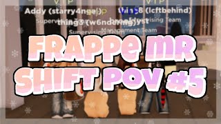 Frappe MR Shift POV 5  Frappe ROBLOX [upl. by Lemal]